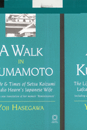 A Walk in Kumamoto: The Life & Times of Setsu Koizumi, Lafcadio Hearn's Japanese Wife