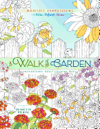 A Walk in the Garden: Inspirational Adult Coloring Book