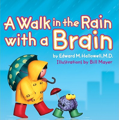 A Walk in the Rain with a Brain - Hallowell, Edward, MD