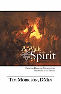 A Walk in the Spirit: Creating Dramatic Monologues Through Lectio Divina