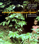 A Walk Through a Rain Forest: Life in the Ituri Forest of Zaire