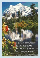 A Walk Through Geologic Time: From Mt. Baker to Bellingham Bay