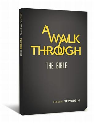 A Walk Through the Bible - Newbigin, Lesslie