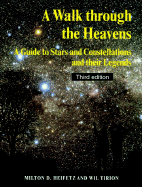 A Walk Through the Heavens: A Guide to Stars and Constellations and Their Legends
