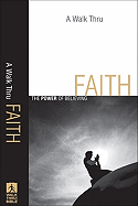 A Walk Thru Faith: The Power of Believing
