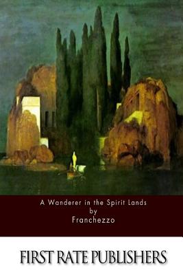 A Wanderer in the Spirit Lands - Franchezzo