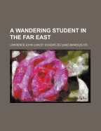 A Wandering Student in the Far East; Volume 2
