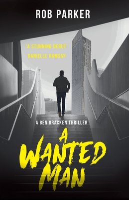 A Wanted Man - Parker, Rob