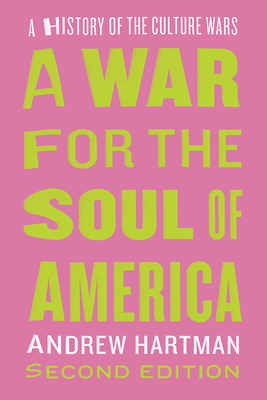 A War for the Soul of America, Second Edition: A History of the Culture Wars - Hartman, Andrew