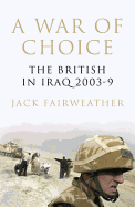A War of Choice: The British in Iraq 2003-9