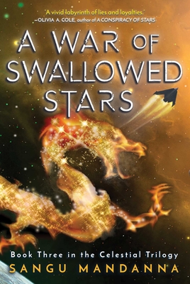 A War of Swallowed Stars: Book Three of the Celestial Trilogy - Mandanna, Sangu