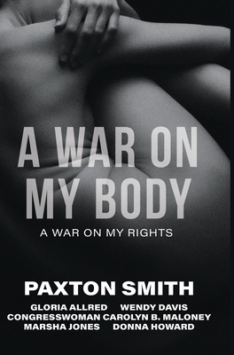 A War on My Body: A War on My Rights - Publications, Di Angelo (Compiled by), and Smith, Paxton, and Allred, Gloria