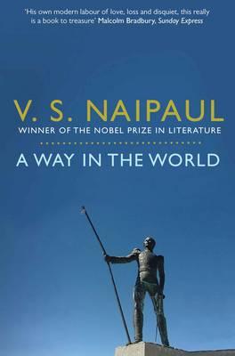 A Way in the World: A Sequence - Naipaul, V.S.