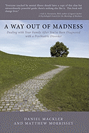 A Way Out of Madness: Dealing with Your Family After You've Been Diagnosed with a Psychiatric Disorder