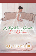 A Wedding Gown for Christmas: A Love Story
