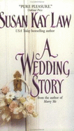 A Wedding Story - Law, Susan Kay