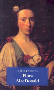 A Wee Guide to Flora MacDonald