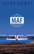 A Week in the Life of MAF: Mission Aviation fellowship