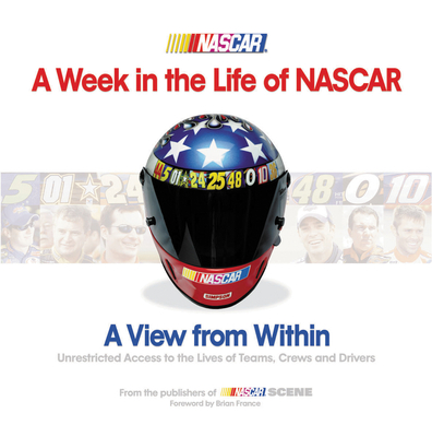 A Week in the Life of NASCAR: A View from Within - France, Brian (Foreword by)