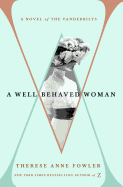 A Well Behaved Woman: A Novel of the Vanderbilts