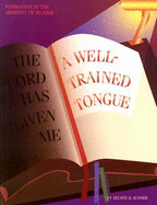 A Well-Trained Tongue: Formation in the Ministry of Reader - Rosser, Aelred R