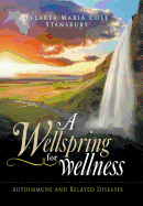 A Wellspring for Wellness: Autoimmune and Related Diseases