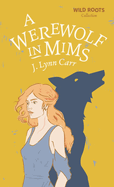 A Werewolf In Mims: Wild Roots Edition