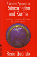 A Western Approach to Reincarnation and Karma: Selected Lectures & Writings