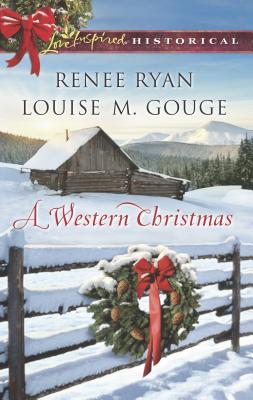 A Western Christmas: A Christmas Historical Romance Novel - Ryan, Renee, and Gouge, Louise M