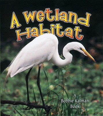 A Wetland Habitat - Aloian, Molly