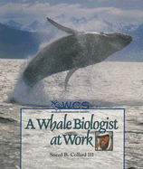 A Whale Biologist at Work - Collard, Sneed B