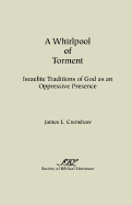 A Whirlpool of Torment: Israelite Traditions of God as an Oppressive Presence