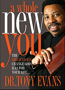 A Whole New You: The Miraculous Change God Has for Your Life