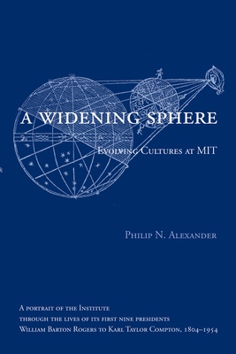 A Widening Sphere: Evolving Cultures at MIT - Alexander, Philip N