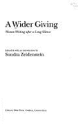 A Wider Giving: Women Writing After a Long Silence - Zeidenstein, Sondra (Editor)