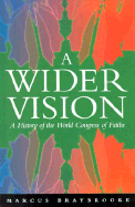 A Wider Vision: A History of the World Congress of Faiths