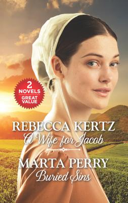 A Wife for Jacob and Buried Sins: An Anthology - Kertz, Rebecca, and Perry, Marta
