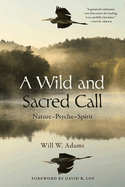 A Wild and Sacred Call: Nature-Psyche-Spirit