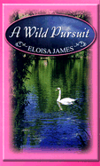 A Wild Pursuit - James, Eloisa