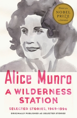 A Wilderness Station: Selected Stories, 1968-1994 - Munro, Alice
