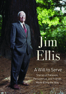 A Will to Serve: Stories of Patience, Persistence, and Friends Made Along the Way