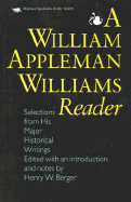 A William Appleman Williams Reader: Selections from His Major Historical Writings