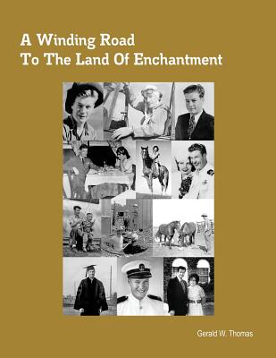 A Winding Road To The Land of Enchantment - Thomas, David G (Editor), and Thomas, Gerald W