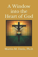 A Window Into the Heart of God