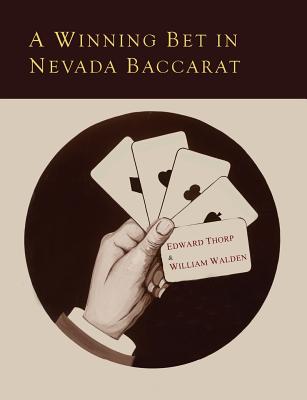 A Winning Bet in Nevada Baccarat - Thorp, Edward O, and Walden, William