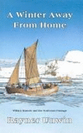 A Winter Away from Home: William Barents and the Northeast Passage
