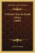 A Winter Tour in South Africa (1890)