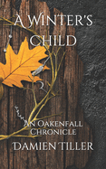 A Winter's Child: An Oakenfall Chronicle