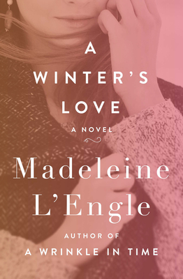 A Winter's Love: A Novel - L'Engle, Madeleine