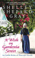 A Wish on Gardenia Street: An Amish Brides of Pinecraft Novella